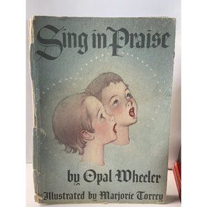 Opal Wheeler  SING IN PRAISE 1946, 1st Edition, HC/DJ Caldecott Honor
